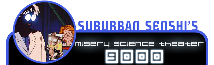 Suburban Senshi's Misery Science Theater 9000